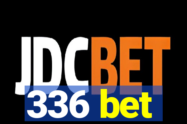 336 bet